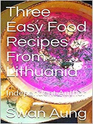 cover image of Three Easy Food Recipes From Lithuania